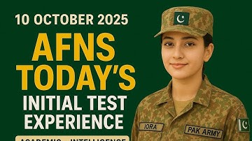 10 October 2025 | AFNS Today’s Initial Test Experience | Academic + Intelligence from All Centres