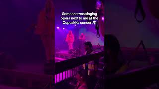 Some Was Singing Opera Next To Me At The Cupcakke Concert