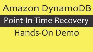 Amazon DynamoDB : Point-In-Time Recovery : Hands-On-Demo