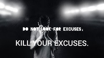 KILL YOUR EXCUSES._..motivation speech.motivation video.