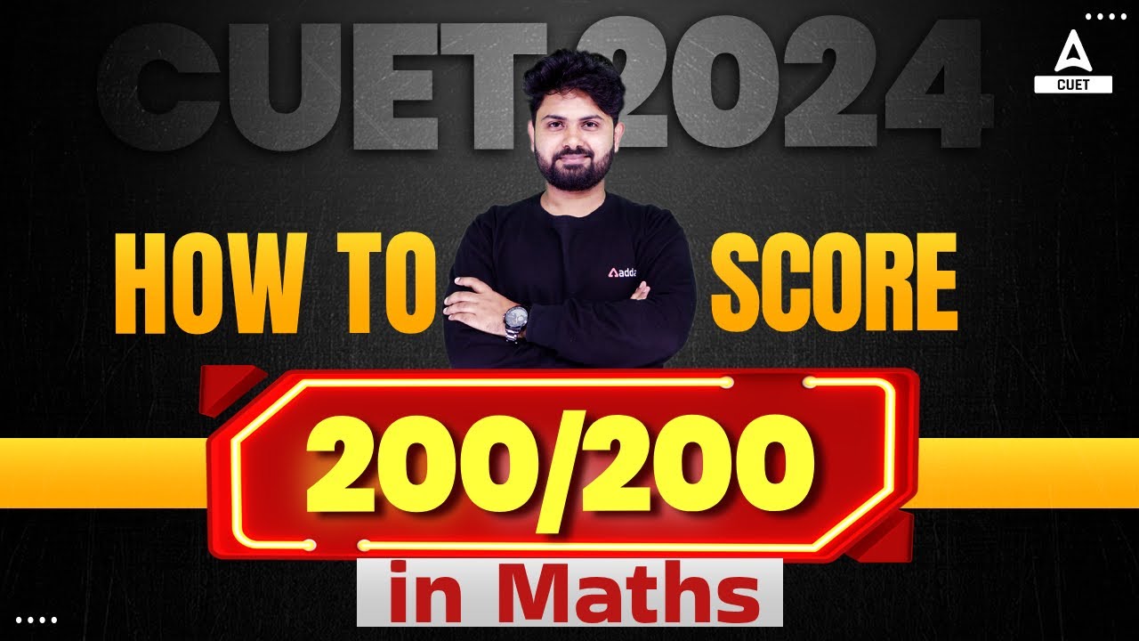 How to Score 200 in CUET Maths 2024? - YouTube