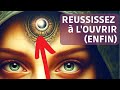 Ouvrez instantanment votre 3e oeil technique secrte