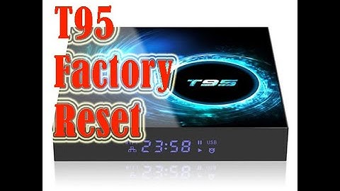 How to Factory Reset T95 Android Box H616 ATV