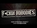 Fckin Nobodies Podcast | Funny Moments from the First 13 Episodes