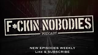 Fckin Nobodies Podcast | Funny Moments from the First 13 Episodes