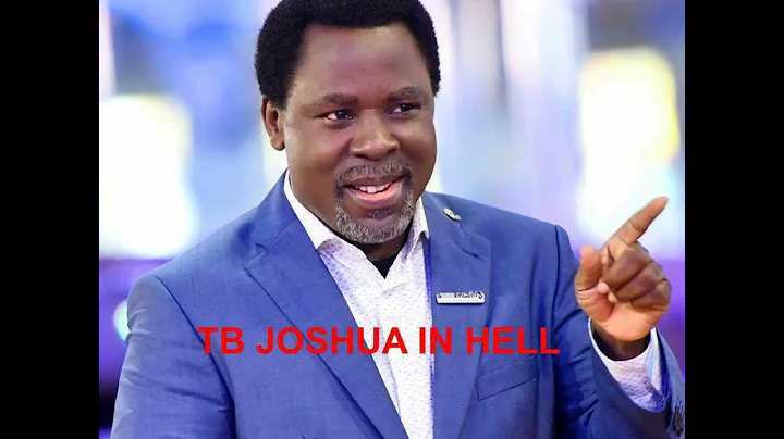 TB Joshua In Hell - A Warning To Joyce Meyer, Benny Hinn And Other False Prophets