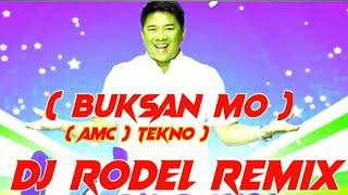 Buksan mo ( Tekno Remix ) Ni Dj Rodel 2020