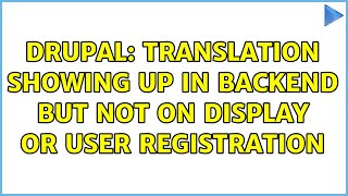 Drupal: Translation showing up in backend but not on display or user registration