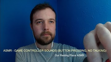 ASMR - GAME CONTROLLER SOUNDS (BUTTON PRESSING, NO TALKING)