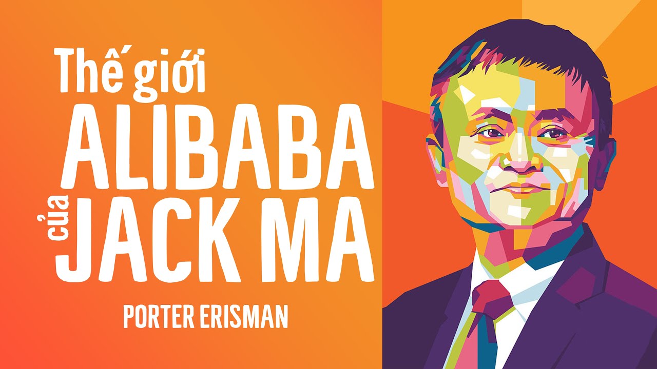 [Sách nói] Thế giới Alibaba của Jack Ma - Chương 1 | Porter Erisman ...