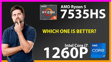 AMD Ryzen 5 7535HS vs INTEL Core i7 1260P Technical Comparison