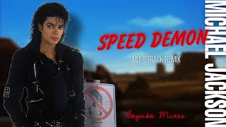 Michael Jackson - Speed Demon (Sayuka&#39;s Multitrack Remix)