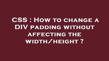 CSS : How to change a DIV padding without affecting the width/height ?