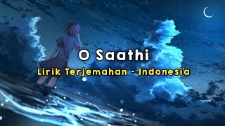 O Saathi | Baaghi 2 | Lirik - Terjemahan Indonesia