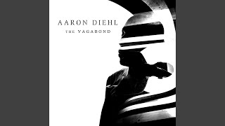 Miniatura del video "Aaron Diehl - The Vagabond"