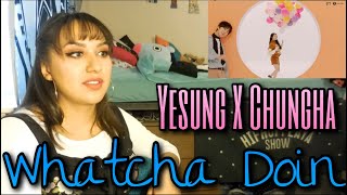 Yesung(예성) X Chungha(청하) - 'Whatcha Doin' (지금 어디야?)' MV Reaction
