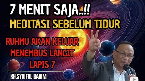 Meditasi sebelum tidur ,ruhmu akan keluar menembus langit lapis 7 💥KH syaiful karim #tauhid #shorts 
