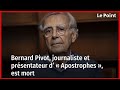 Bernard pivot journaliste et prsentateur dapostrophes est mort