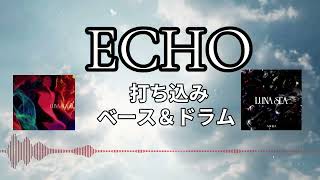 ECHO 打ち込みベース＆ドラム LUNA SEA