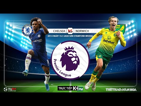 Video NHẬN ĐỊNH BÓNG ĐÁ Chelsea - Norwich (2h15 ngày 15/7). - youtube