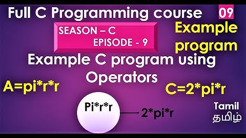9)how to find the area and circumference of the circle in c | Example program for operators in c