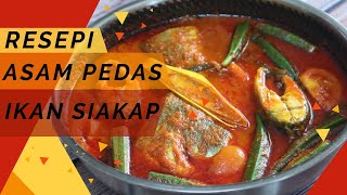 Resepi asam pedas ikan siakap / kuah pekat pasti sedap