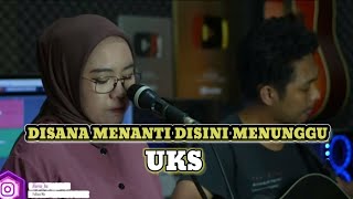 DISANA MENANTI DISINI MENUNGGU - UKS MALAYSIA (LIVE COVER INDAH YASTAMI)