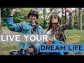 7 Tips to Living Your Dream Life as Soon as Possible (feat. Sorelle Amore)