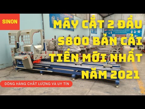 Video máy cắt nhôm 2 đầu s800 sinon bản cải tiến mới nhất... - youtube