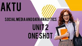 UNIT 2 SOCIAL MEDIA AND DATA ANALYTICS