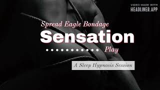 Spread Eagle Bondage For Sleep Hypnosis - Erotic Femdom Hypno