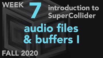 Audio Files & Buffers I - Week 7 Fall 2020 MUS 499C - Intro to SuperCollider