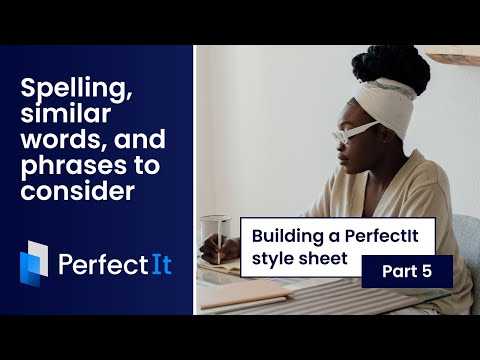 Building a PerfectIt Style Sheet 5: Spelling, Similar Words and Phrases to Consider