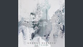 Video thumbnail of "George Ogilvie - October"