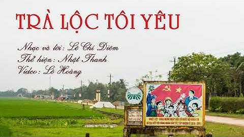 Trà Lộc Tôi Yêu -  Trần Nhật Thanh