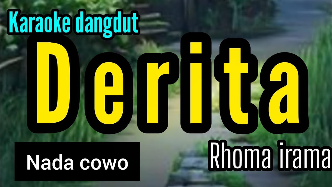 Karaoke DERITA Rhoma irama full lirik nada COWO
