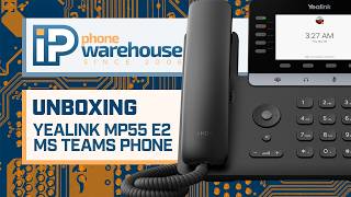 UNBOXING Yealink MP55 E2 Microsoft Teams Phone | IP Phone Warehouse