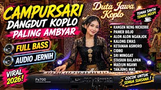 CAMPURSARI DANGDUT KOPLO PALING AMBYAR ALBUM DIDI JEMPOT AUDIO BASS JERNIH