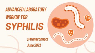 Advance Laboratory Workup For Syphilis TTI. Episode 34
