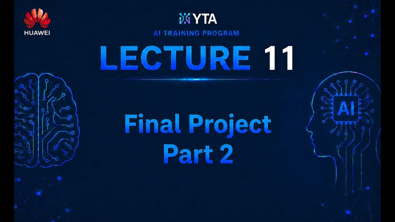 11. YTA AI | Lecture 11: Final Project Part 2 - YouTube