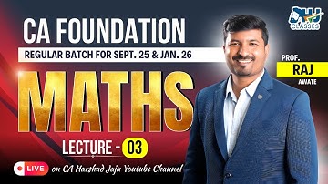 Lec -3 CA Foundation Maths | By Prof. Raj Awate | Sept 25 / Jan 26