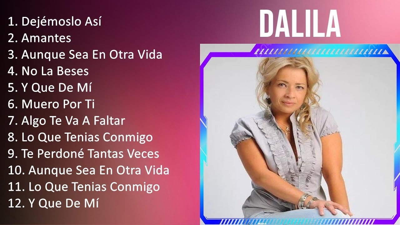 D a l i l a 2023 [1 HORA] - Mejores Canciones, Mejores Exitos, Grandes ...