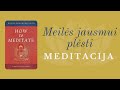 Meilės jausmui plėsti (meditacija paremta budizmo filosofija)