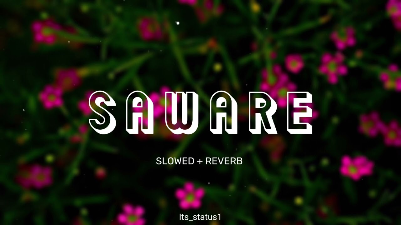 SAWARE - Slowed + Reverb Song  Arijit Singh || Its_status1