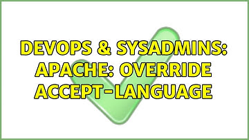 DevOps & SysAdmins: Apache: Override Accept-Language