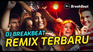 RE HIBURAN MUSIC DJ BREAKBEAT REMIX TERBARU