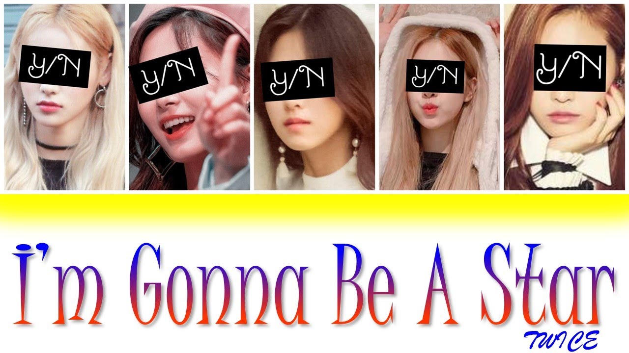 I'M GONNA BE A STAR - YOUR GIRL GROUP [HAN/ROM/ENG] {COLOUR CODED LYRICS + LINE DISTRIBUTION}