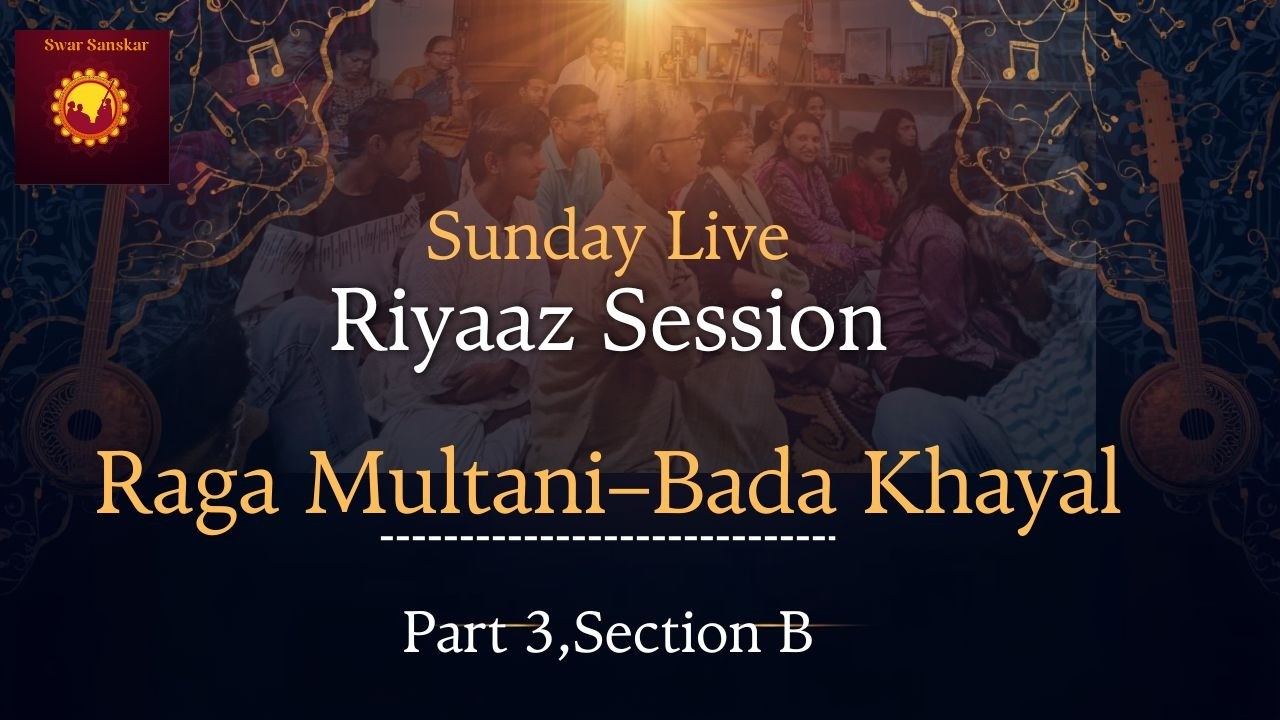 Rayaz Multani Understanding Raga Multani–Bada Khayal (Date:12/04/2026, Part 3,Section ...