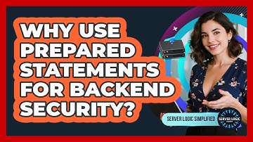Why Use Prepared Statements For Backend Security?