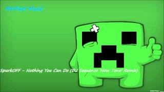 Sparkoff - Nothing You Can Do Dj Sequence New Tone Remix